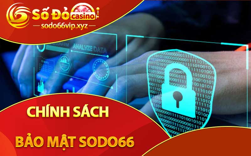 chính sách bảo mật sodo66